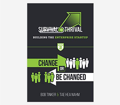 Survival to Thrival: Building the Enterprise Startup by Bob Tinker
