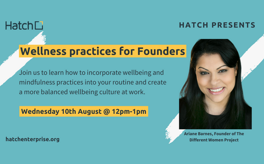 Hatch Presents: Wellness practices for Founders 