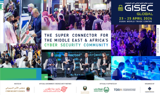 Gulf Information Security Expo and Conference (GISEC Global) – the super connector event for Middle East and Africa’s Cybersecurity Community. Information 