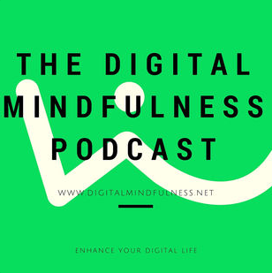 The Digital Mindfulness Podcast