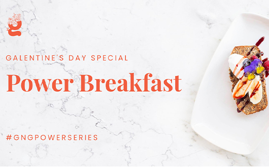 Power Breakfast: Galentine's Day Special