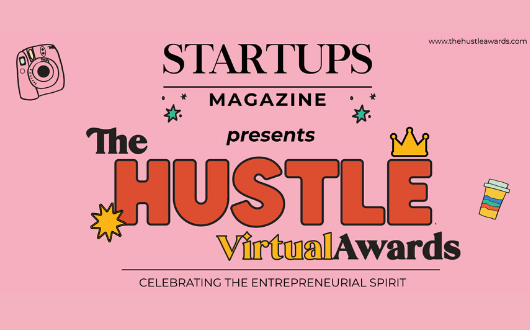 Startups Magazine Presents The Hustle Virtual Awards