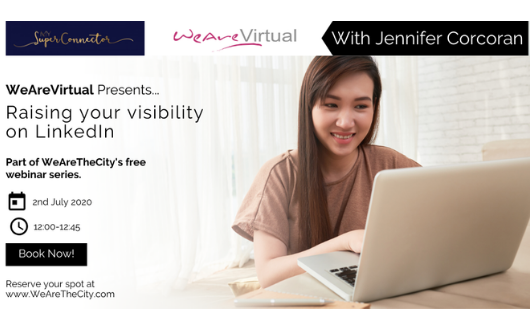WeAreVirtual: Raising Your Visibility On LinkedIn webinar | Jennifer Corcoran