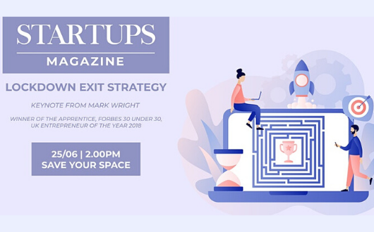 Startups Magazine Webinar: Lockdown Exit Strategy
