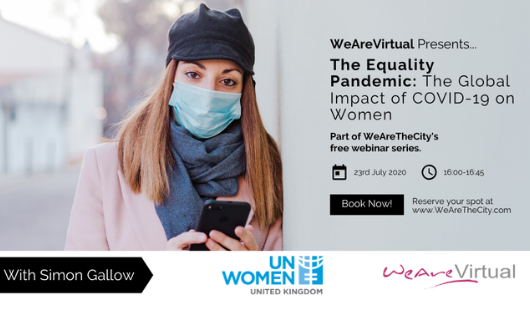 WeAreVirtual: The Equality Pandemic: The Global Impact of COVID-19 on Women webinar | Simon Gallow