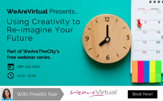 WeAreVirtual: Using Creativity to Re-imagine Your Future webinar | Preethi Nair