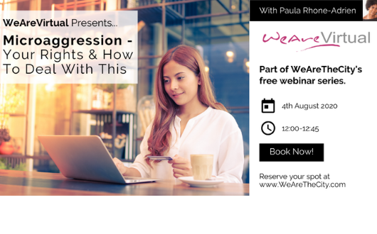 WeAreVirtual: Microagression – your rights & how to deal with it webinar | Paula Rhone-Adrien