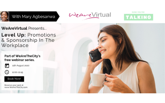 WeAreVirtual: Level Up: Promotions and Sponsorship in the Workplace webinar | Mary Agbesanwa