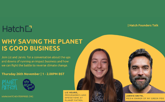 Hatch Talks: Why Saving the Planet is Good Business with Liz and Jarvis