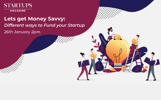 Lets get Money Savvy: Different ways to Fund your Startup