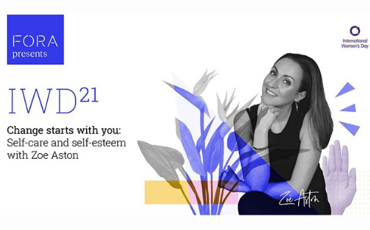 Change starts with you: Self-care and self-esteem with Zoe Aston