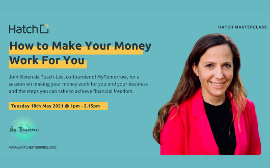 Hatch Masterclass: How to Make Your Money Work for You