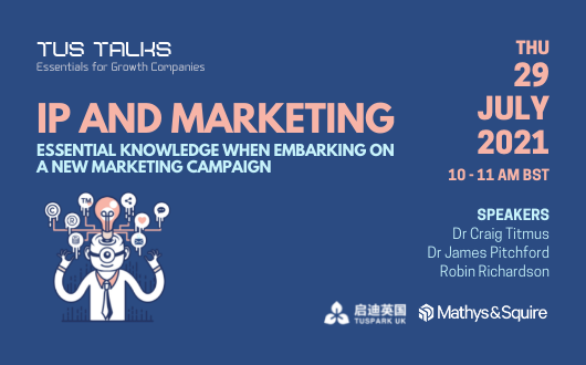 TUS TALKS: IP and Marketing -- Essential Knowledge When Embarking on a New Marketing Campaign