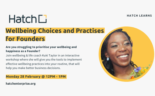 Hatch Learns: Wellbeing Choices and Practises for Founders