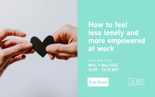 How to feel less lonely and more empowered at work