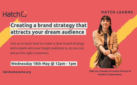 Hatch Learns: Creating a brand strategy that attracts your dream audience