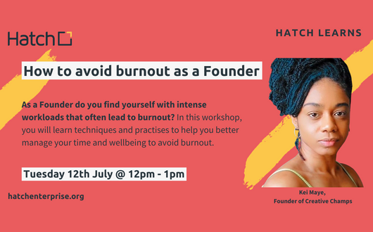 Hatch Learns: How to avoid burnout as a Founder