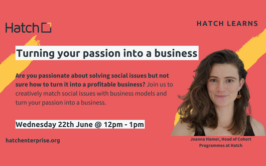 Hatch Learns: Turning your passion into a business