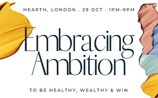 Embracing Ambition : To be Healthy, Wealthy & Win