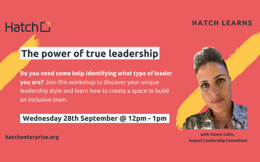 Hatch Learns: The Power of true Leadership