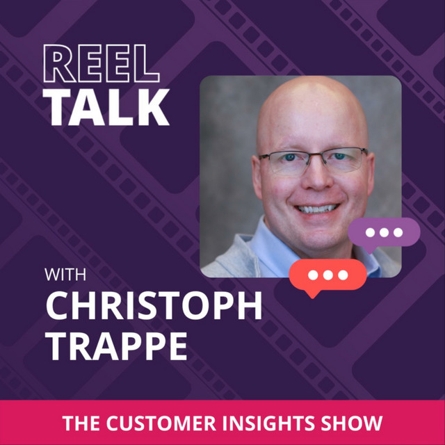 Reel Talk: The Customer Insights Show